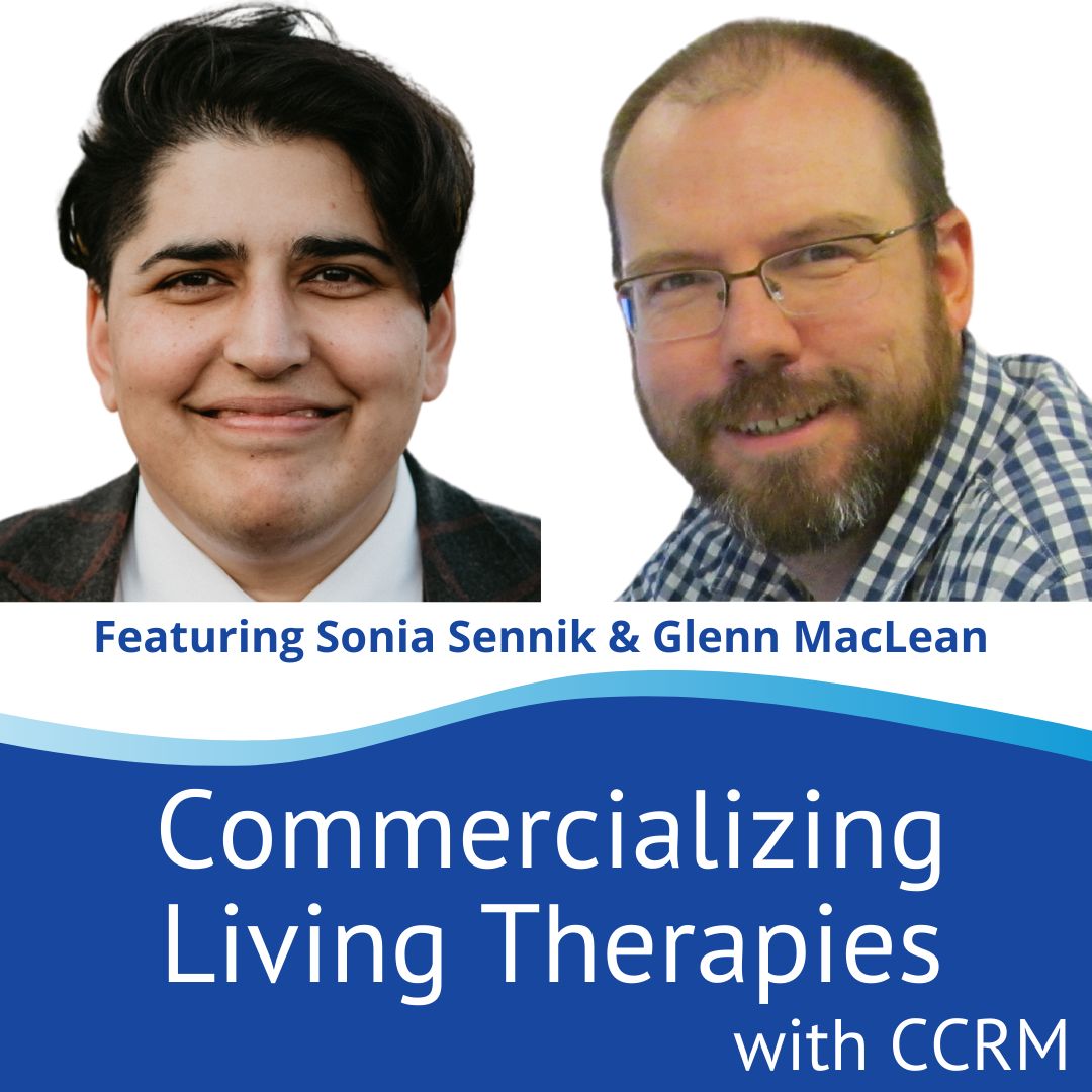 Commercializing Living Therapies with CCRM - S3E4
